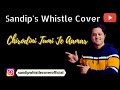 Chirodini Tumi Je Aamar Kishore Kumar Whistle Cover By Sandip Banerjee