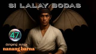 Download lagu Dongeng sunda Si LALAY BODAS eps 47 mp3