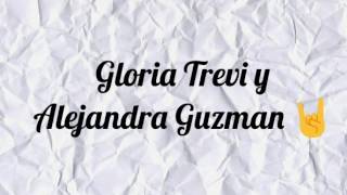 Gloria Trevi y Alejandra Guzman cuando un hombre te enamora (letra)