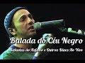 Zeca Baleiro - Balada do céu negro (Baladas do Asfalto & Outros Blues Ao Vivo)