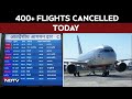 Flights Cancelled Today Airlines Cancel 400 Flights 27 Airports Shut Amid Airspace Restrictions