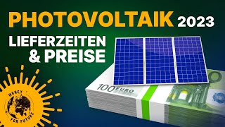 Lieferzeiten und Preise Solaranlage 2023! Photovoltaik jetzt installieren?