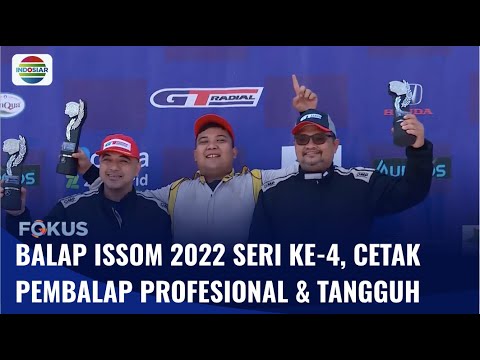 Dari Pembalap Muda hingga Senior Sengit Berlaga di ISSOM 2022 | Fokus