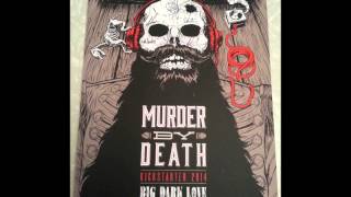 Big Dark Love (demo) - Murder By Death