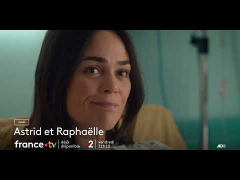 Astrid et Raphaëlle (2019-2025)