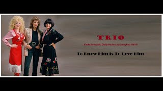 To Know Him Is To Love Him - Linda Ronstadt, Dolly Parton, &amp; EmmyLou Harris  (HQ Audio)
