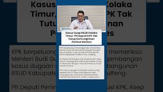 Kasus Suap RSUD Kolaka Timur, Plt Deputi KPK Tak Tutup Kemungkinan Periksa Menkes