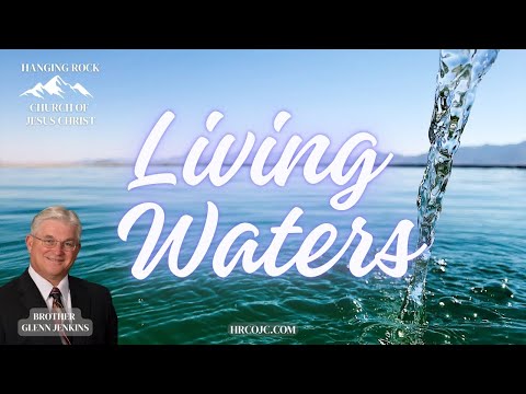 "Living Waters" 5/11/2025 Brother Glenn Jenkins