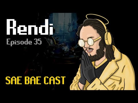 Sae Bae Cast 35 - Rendi