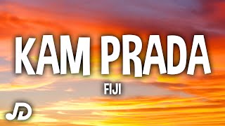 Kam Prada - Fiji (Lyrics) I've been drippin' like its, fiji yeah