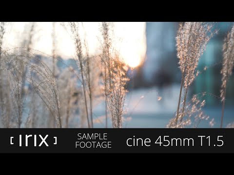 Irix Cine 45mm T1.5 - sample footage