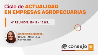 Ref. 2704MV. Ciclo de Actualidad en Empresas Agropecuarias 4° Reunión 2025
