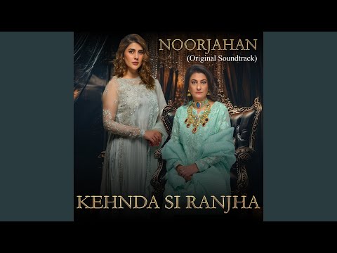 Kehnda Si Ranjha (Original Soundtrack from 'noor Jahan')