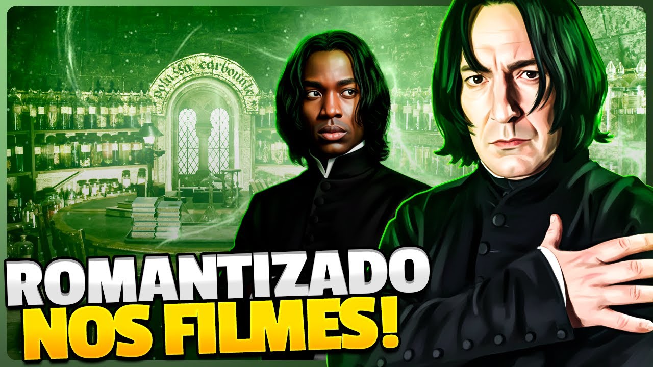 DESMASCARANDO SEVERO SNAPE | COMO OS FILMES ROMANTIZARAM O SNAPE?!
