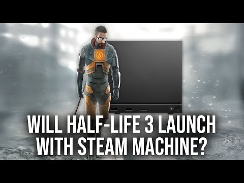 Will Half-Life 3 Launch With Steam Machine?