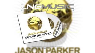 Jason Parker - Around The World (La La La La La) (Eric Sylaar Remix)