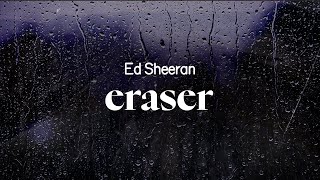 ed sheeran - eraser (lyrics)