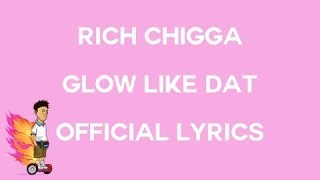Rich Chigga - Glow Like Dat (Official Lyrics)