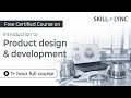 Introduction To Product Design And Development 1 Hour Full Course Free Certified Skill Lync
