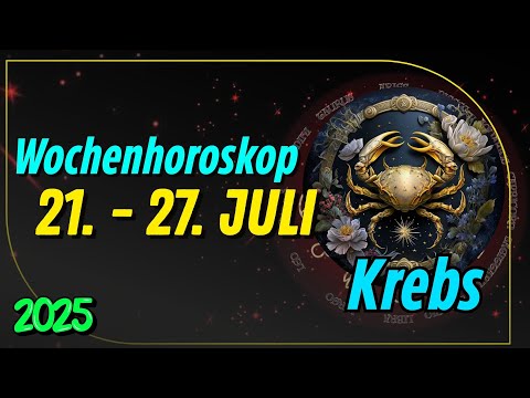 KREBS HOROSKOP 21.- 27. JULI 2025 \ DIE SCHICKSALSWOCHE IST DA!