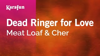 Dead Ringer for Love - Meat Loaf &amp; Cher | Karaoke Version | KaraFun