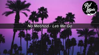 No Method - Let Me Go (s l o w e d &amp; r e v e r b)