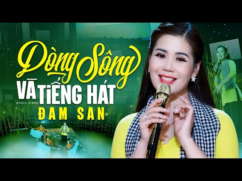Dòng Sông Và Tiếng Hát - Đam San (Official MV) | Nhạc Trữ Tình Quê Hương Xa Quê Nghe Là Muốn Về