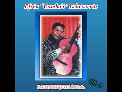 Efrén “Kamba'i” Echeverría - Musiqueada Che Ámape
