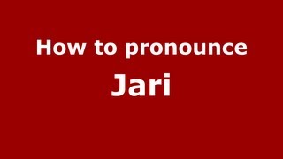 How to pronounce Jari