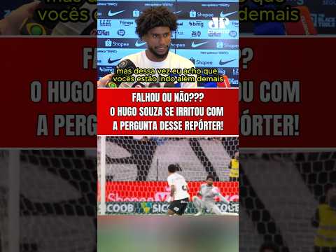 FALHOU? HUGO SOUZA SE IRRITA COM PERGUNTA DE REPÓRTER SOBRE LANCE EM CORINTHIANS X VITÓRIA!