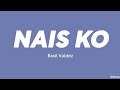 Basil Valdez — Nais Ko (LYRICS)