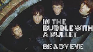 In The Bubble With A Bullet beady eye