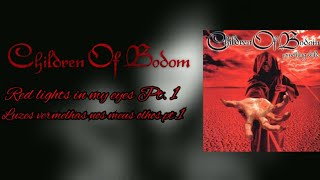 Children of bodom - Red lights in my Eyes Pt.1 (legendado/tradução)
