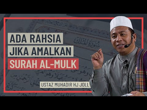Ustaz Muhadir Hj Joll - Ada Rahsia Jika Amalkan Surah Al Mulk