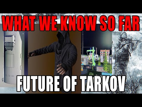 WHAT'S NEXT? Future of Escape from Tarkov - EFT Dev Summary