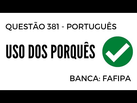 Question 381 - Portuguese - Use of Porquês - FAFIPA