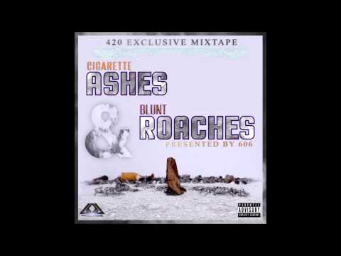 606 - Cigarette Ashes & Blunt Roaches (Full Mixtape)
