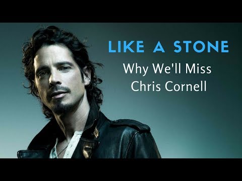 Like A Stone: Why We'll Miss Chris Cornell