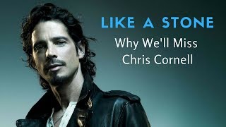 Like A Stone: Why We&#39;ll Miss Chris Cornell