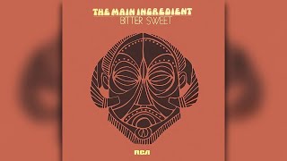 Main Ingredient - You&#39;ve Got To Take It If You Want It
