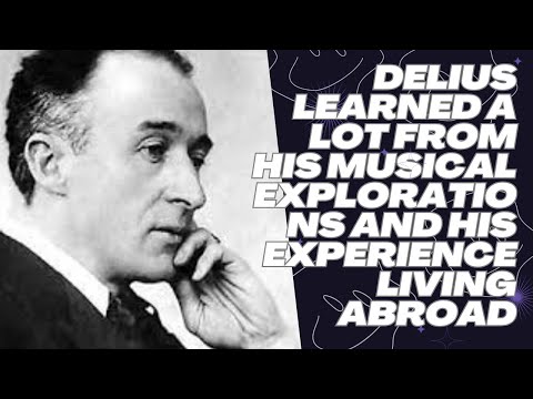 Frederick Delius  The Maestro of  Impressionism