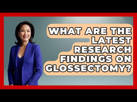 What Are The Latest Research Findings On Glossectomy? - The Operating Table
