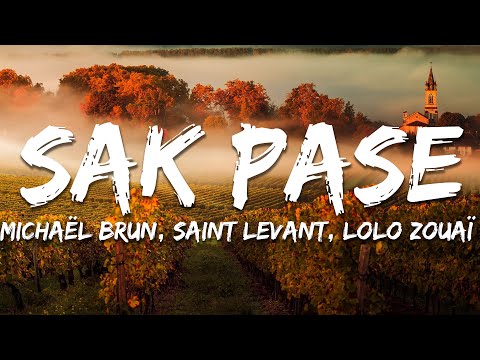 Michaël Brun, Saint Levant, Lolo Zouaï - Sak Pase (Paroles/Lyrics)