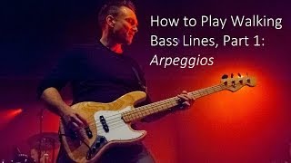 Bass Lesson #6: Walking Bass Lines Part I - Arpeggios