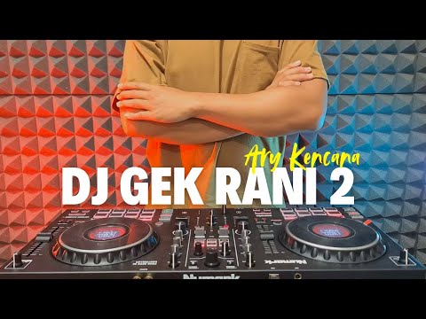 DJ GEK RANI 2 - ARY KENCANA REMIX KOPLO TERBARU 2025