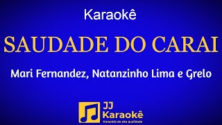 Saudade do carai - Karaokê - Mari Fernandez, Natanzinho Lima e Grelo - Arranjo exclusivo