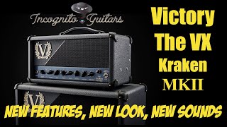Video thumbnail for Victory - The Kraken VX MKII - 50w Amp - New Features, New Look, New Sounds !!! by Incognito Guitars