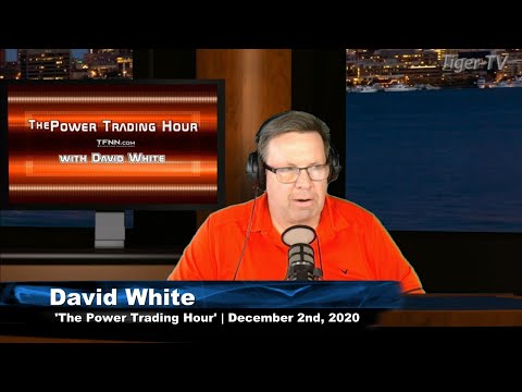December 2nd, Power Trading Hour with David White on TFNN - 2020