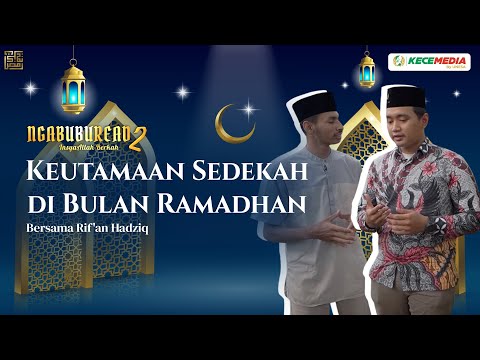 Ngabuburead 2 Bersama Rif'an Hadziq: Keutamaan Sedekah di Bulan Ramadhan