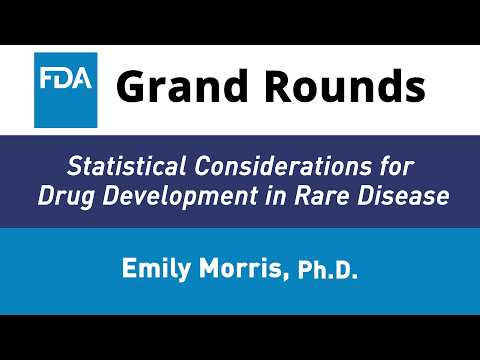 FDA Grand Rounds - Statistical Considerations for Drug Development in Rare Disease
